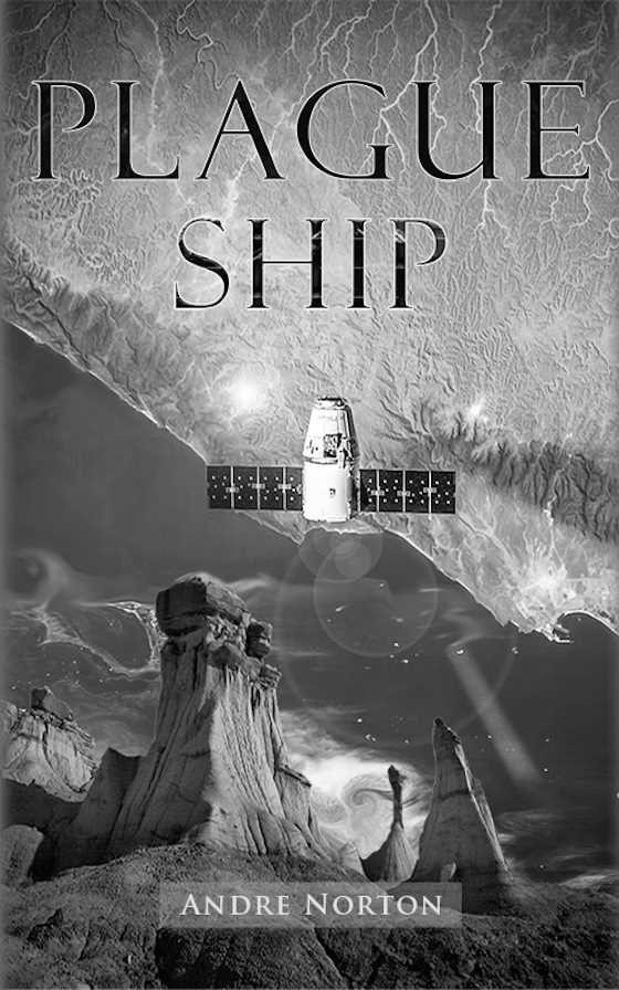 Plague Ship, written by Andre Norton.