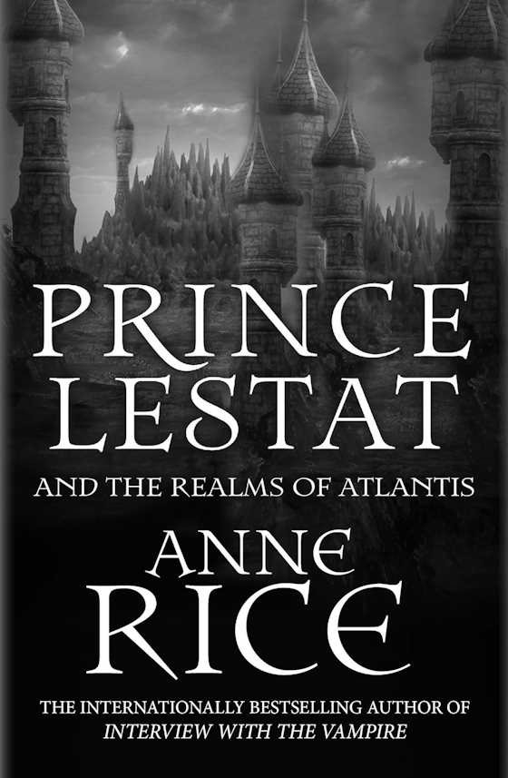 Prince Lestat and the Realms of Atlantis, written by Anne Rice.