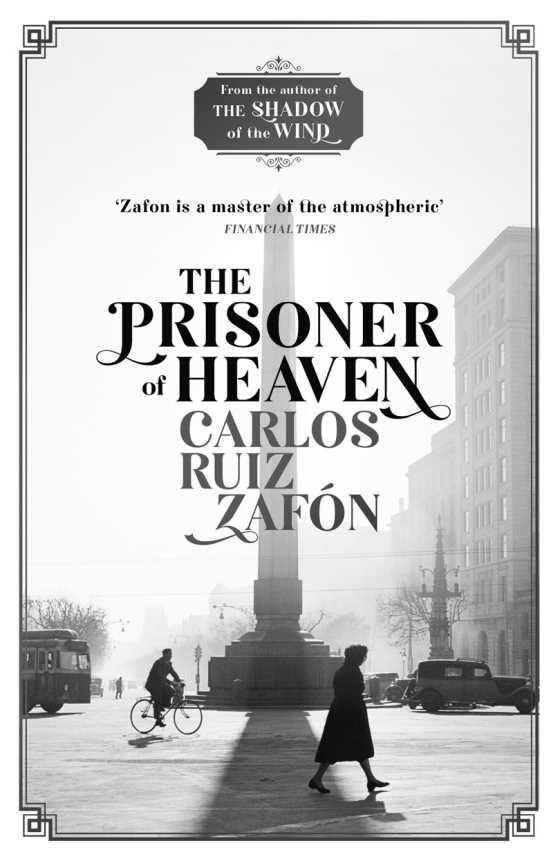 The Prisoner of Heaven, written by Carlos Ruiz Zafon.