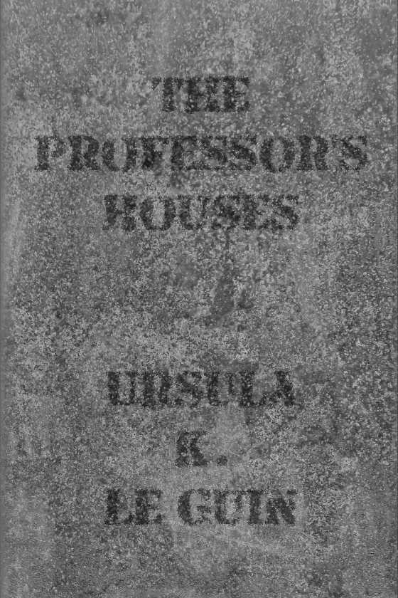 The Professor's Houses, written by Ursula K Le Guin.