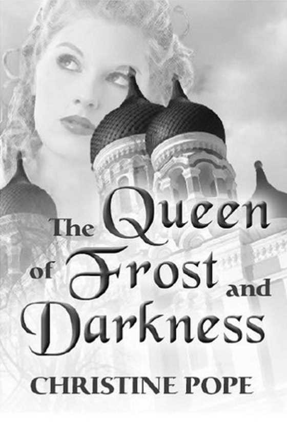 The Queen of Frost and Darkness, written by Christine Pope.