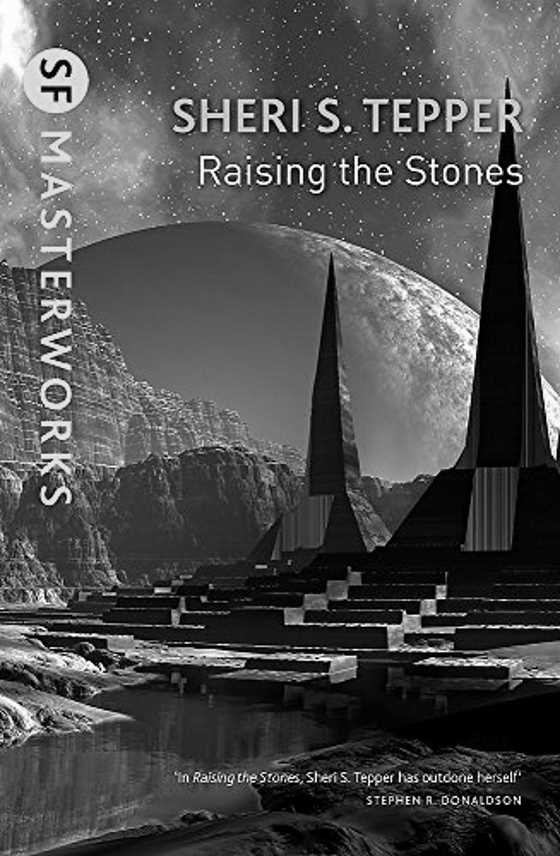 Raising The Stones, written by Sheri S Tepper.