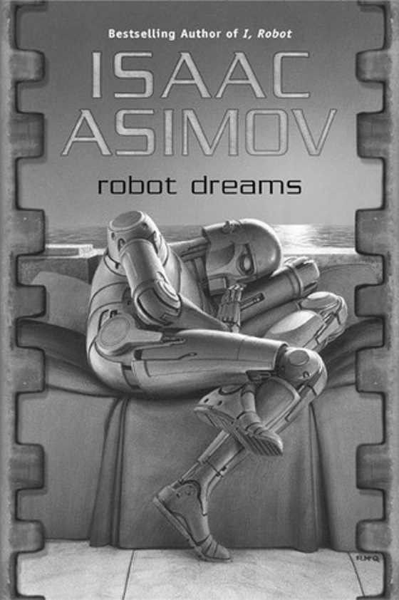 Robot Dreams, written by Isaac Asimov.