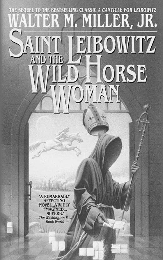 Saint Leibowitz and the Wild Horse Woman, written by Walter M Miller Jr.