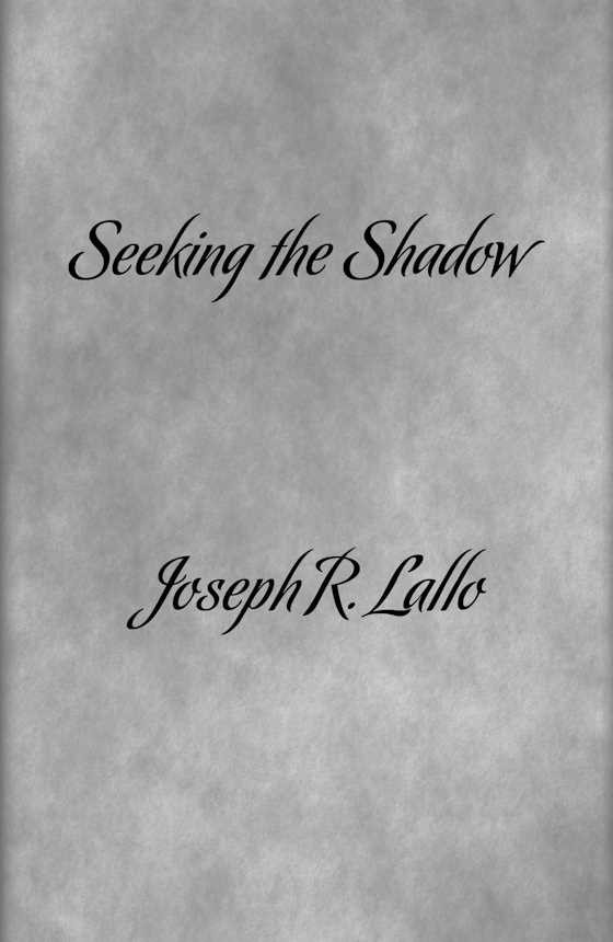 Seeking the Shadow, written by Joseph R. Lallo.