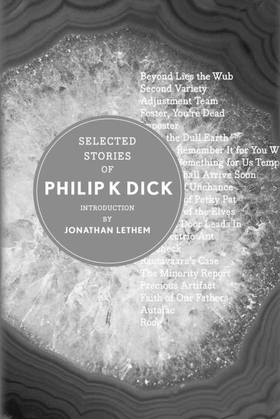 Selected Stories of Philip K Dick, written by Philip K Dick.