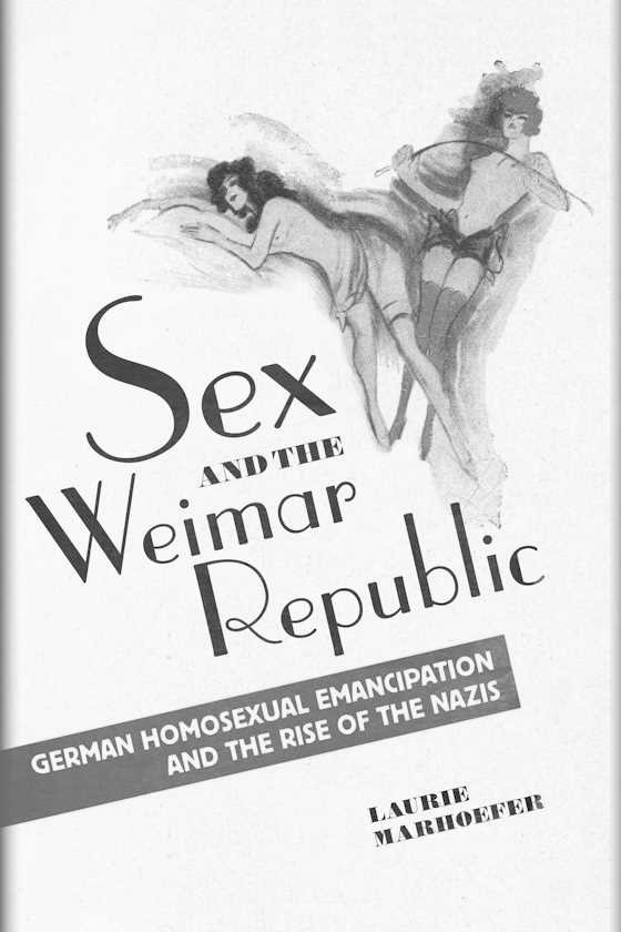 Click here to go to the Amazon page of, Sex and the Weimar Republic, written by Laurie Marhoefer.