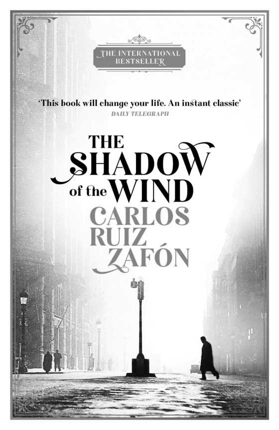 The Shadow Of The Wind, written by Carlos Ruiz Zafon.