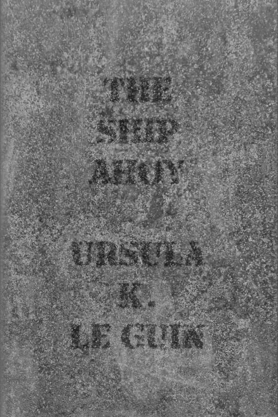 The Ship Ahoy, written by Ursula K Le Guin.