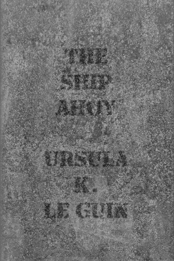 The Ship Ahoy, written by Ursula K Le Guin.