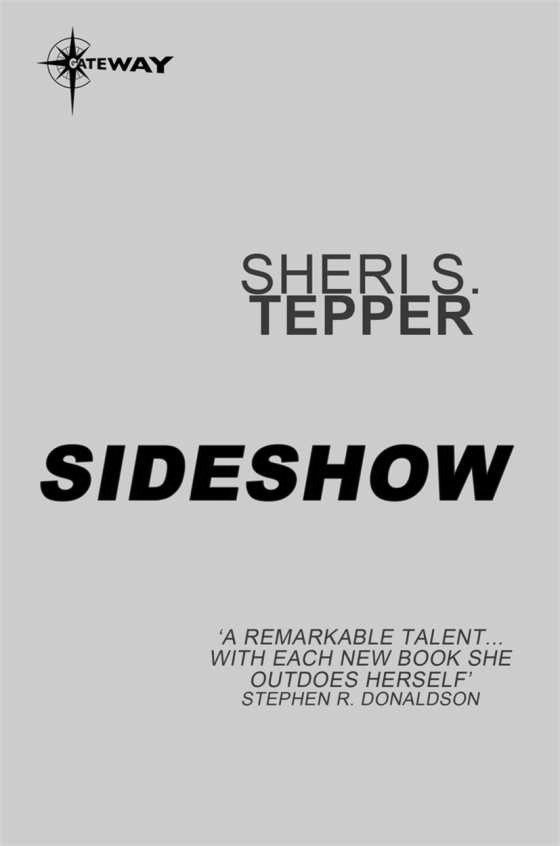 Sideshow, written by Sheri S Tepper.