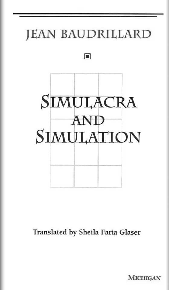 Simulacra and Simulation, written by Jean Baudrillard.