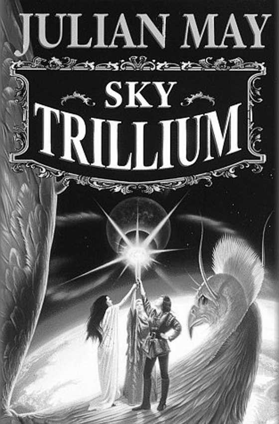 Click here to go to the Amazon page of, Sky Trillium, written by Julian May.