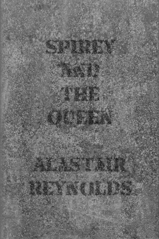 Spirey and the Queen, written by Alastair Reynolds.