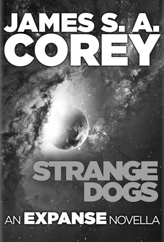 Strange Dogs, written by James S A Corey.