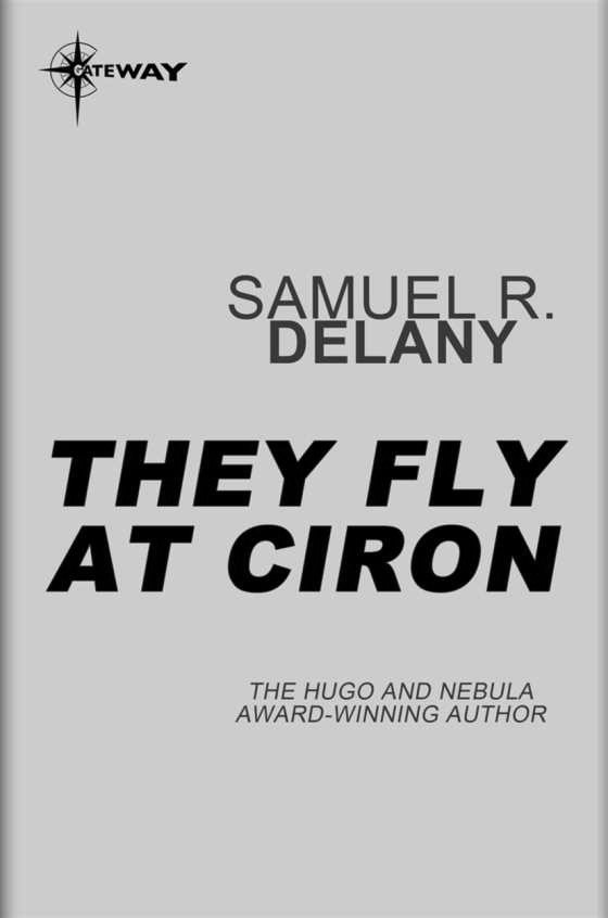 They Fly at Ciron, written by Samuel R Delany.