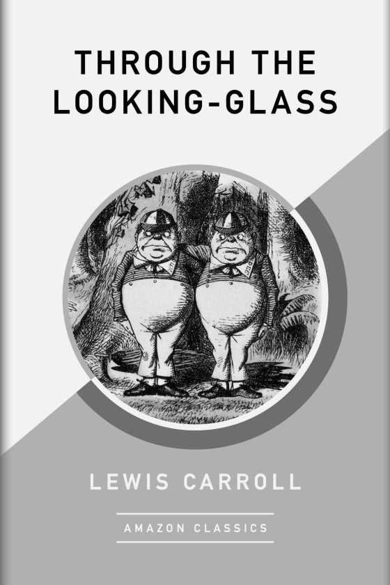 Click here to go to the Amazon page of, Through the Looking-Glass, written by Lewis Carroll.