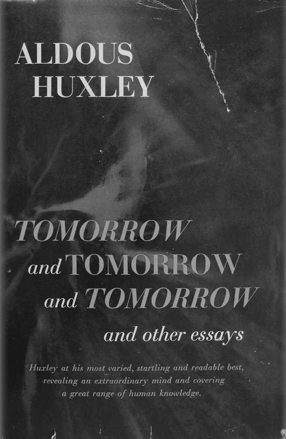Tomorrow and Tomorrow and Tomorrow, written by Aldous Huxley.