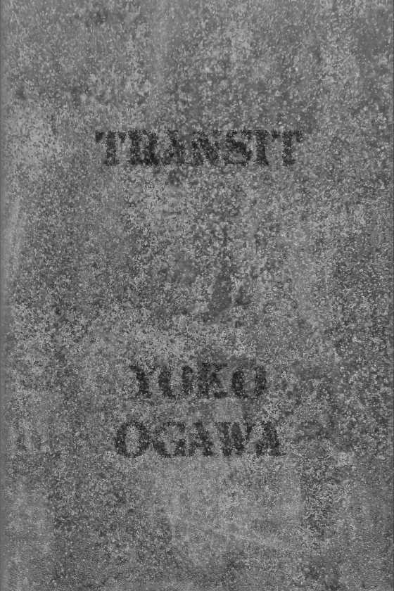 Transit, written by Yoko Ogawa.