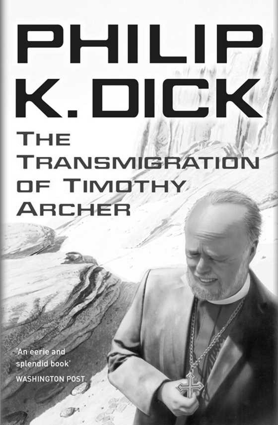 The Transmigration of Timothy Archer, written by Philip K Dick.