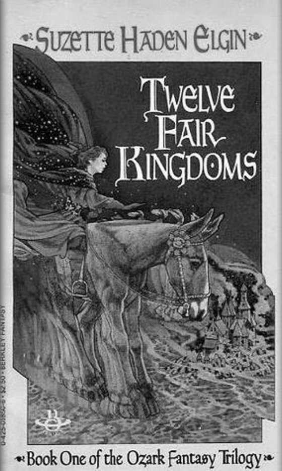 Twelve Fair Kingdoms, written by Suzette Haden Elgin.