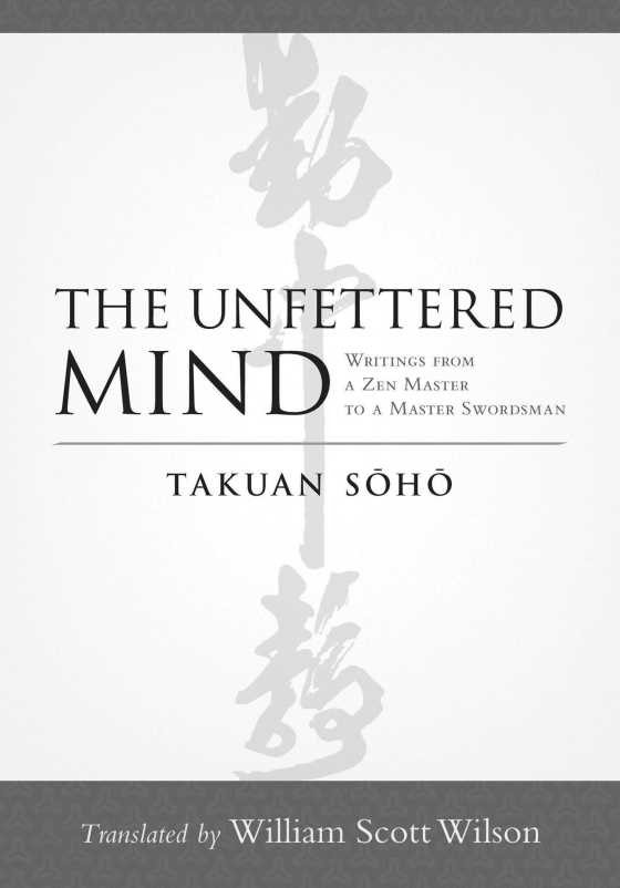 The Unfettered Mind, written by Takuan Soho.