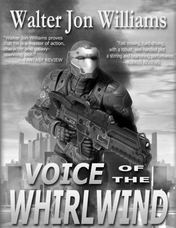 Click here to go to the Amazon page of, Voice of the Whirlwind, written by Walter Jon Williams.