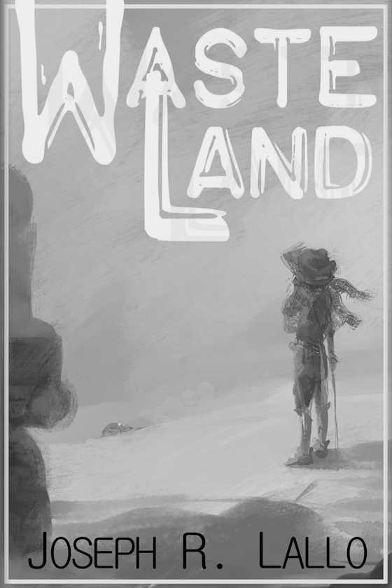 Wasteland, written by Joseph R Lallo.
