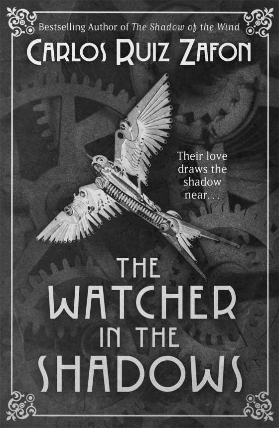 The Watcher in the Shadows, written by Carlos Ruiz Zafon.