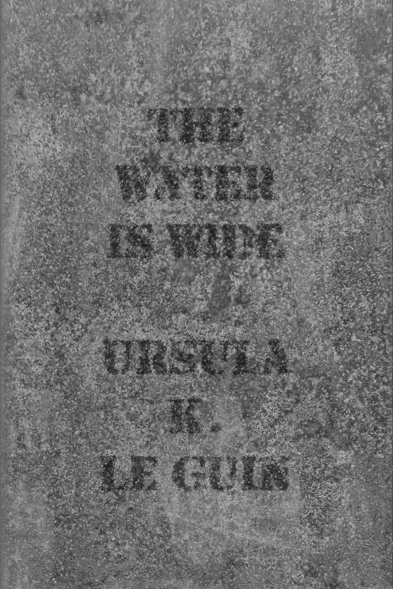 The Water is Wide, written by Ursula K Le Guin.