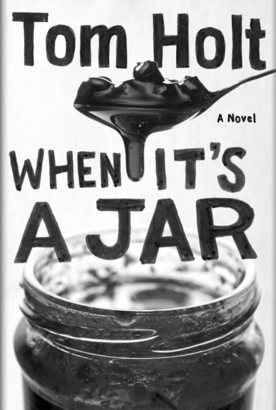 When It's a Jar, written by Tom Holt.