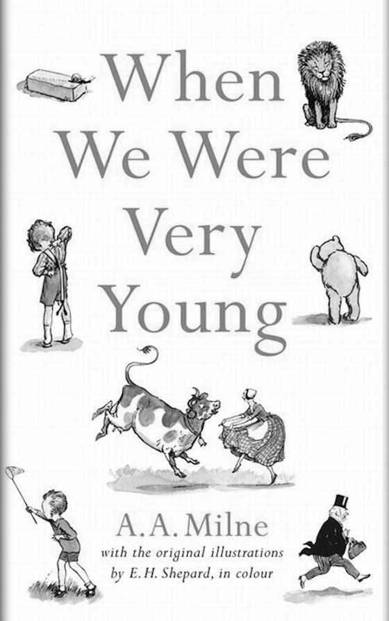 When We Were Very Young, written by A A Milne.
