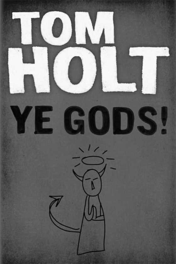 Click here to go to the Amazon page of, Ye Gods! written by Tom Holt.