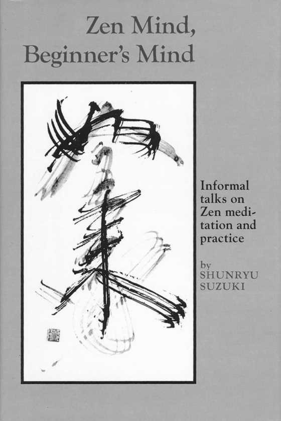Zen Mind, Beginner's Mind, written by Shunryu Suzuki.